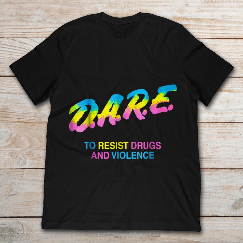 Dare To Resist Drugs And Violence