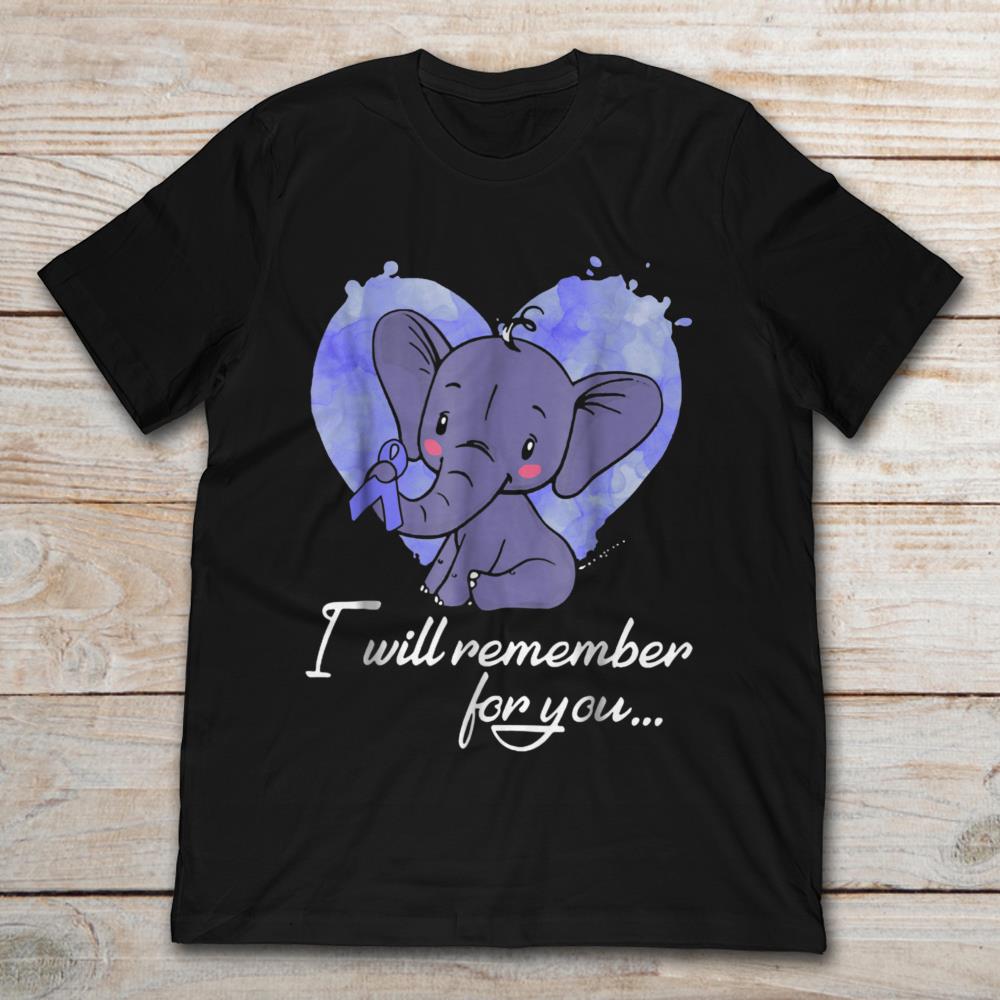 I Will Remember For You Elephant