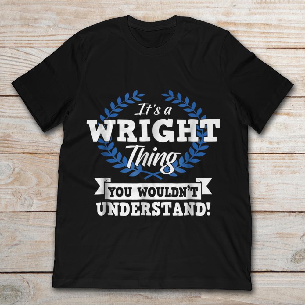 It's A Wright Thing You Wouldn't Understand