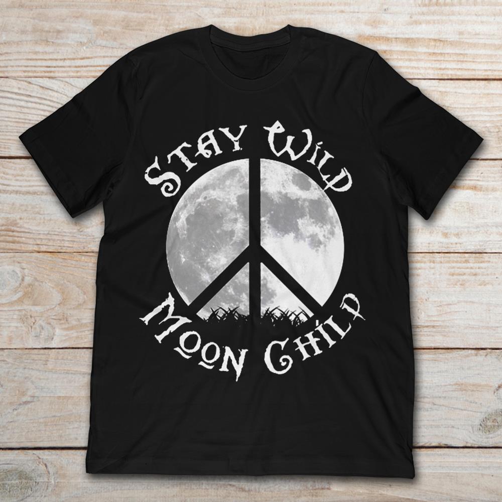 Stay Wild Moon Child Peace Moon
