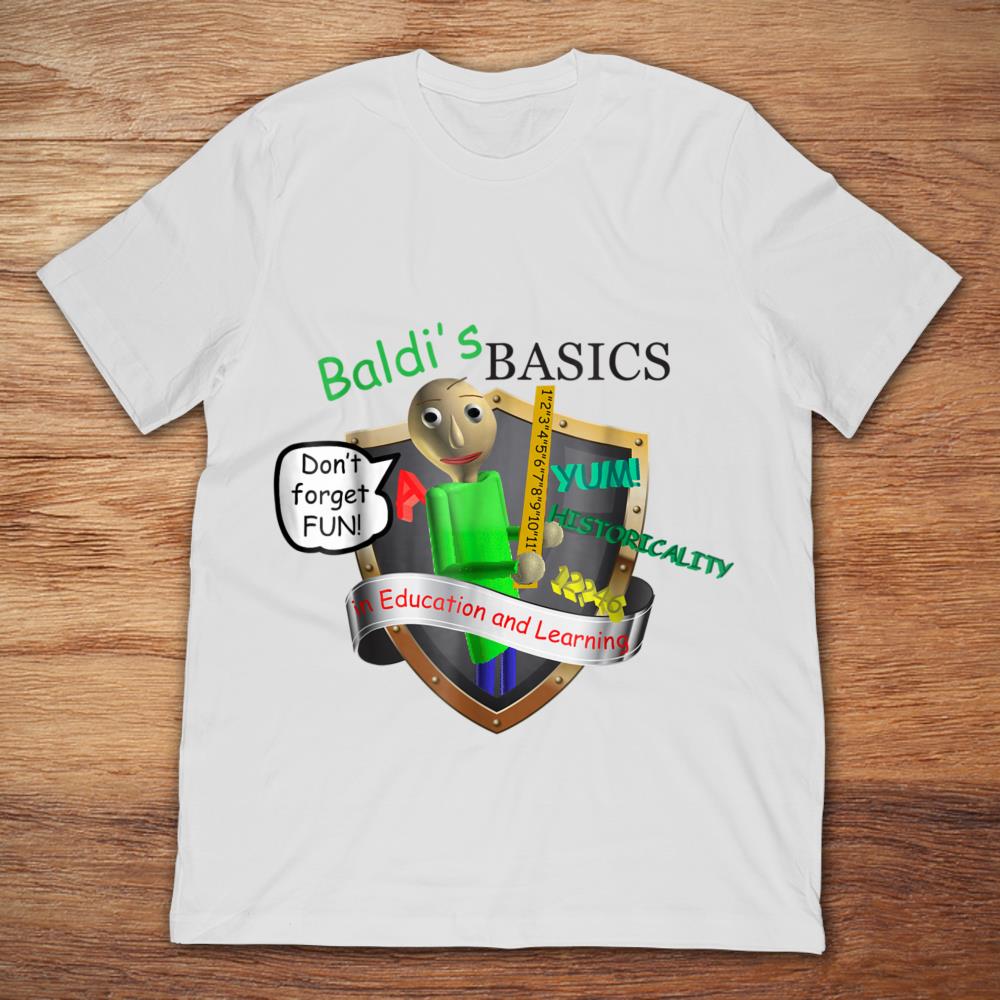 Baldi’s Basics In Education And Learning Historicality Yum Don't Forget Fun