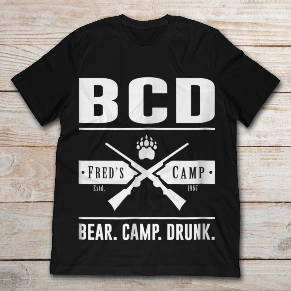 Fred's Camp Estd 1967 Bear Camp Drunk BCD