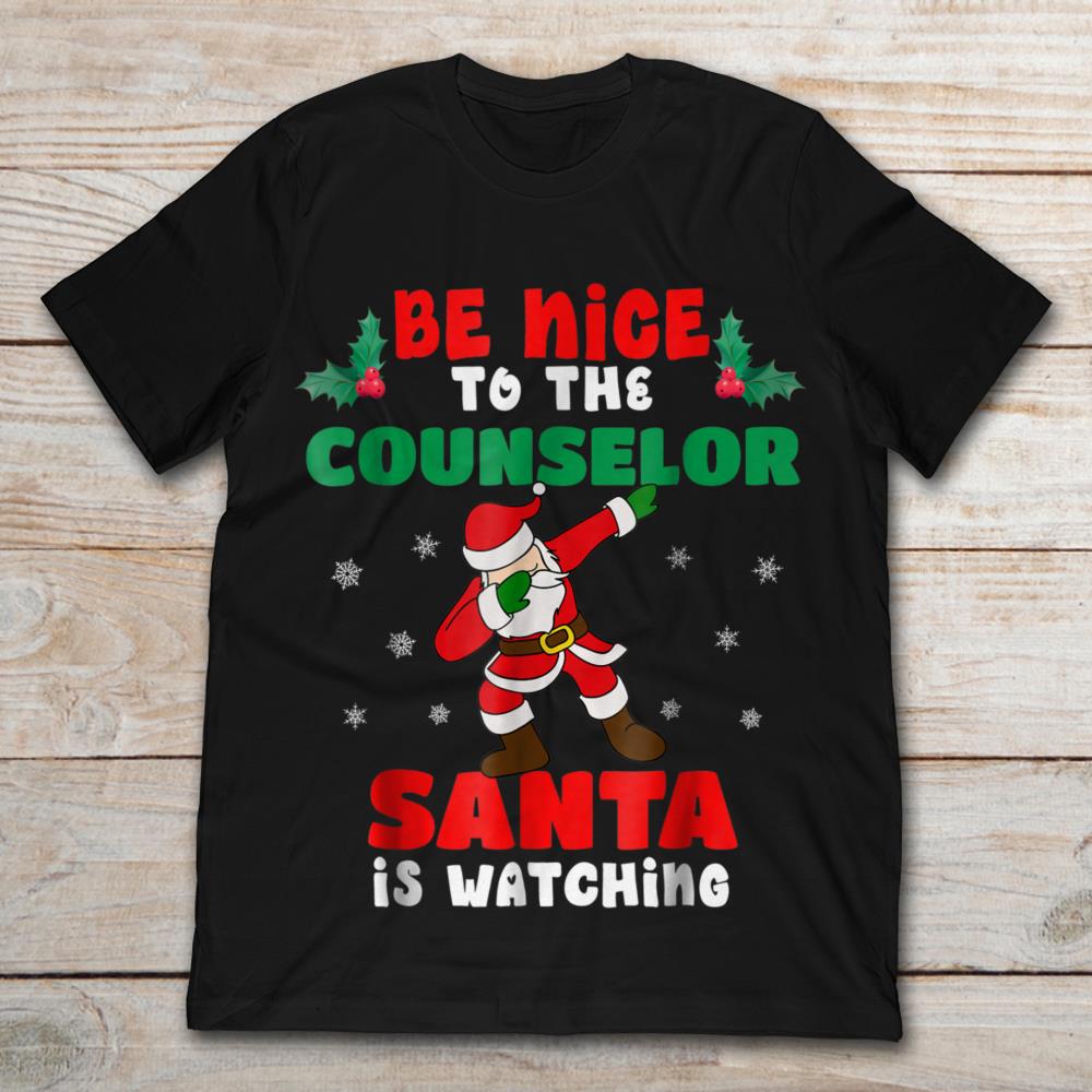 Be Nice To The Counselor Santa Is Watching