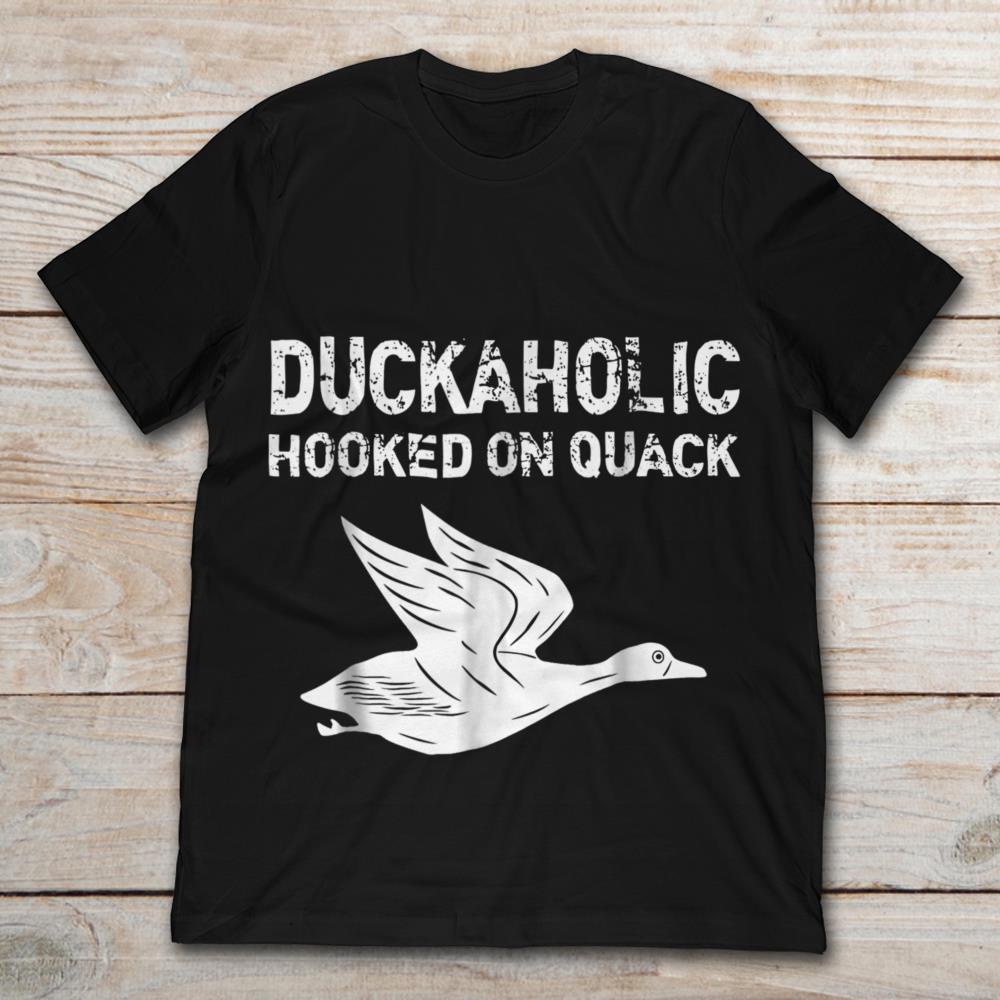 Duckaholic Hooked On Quack