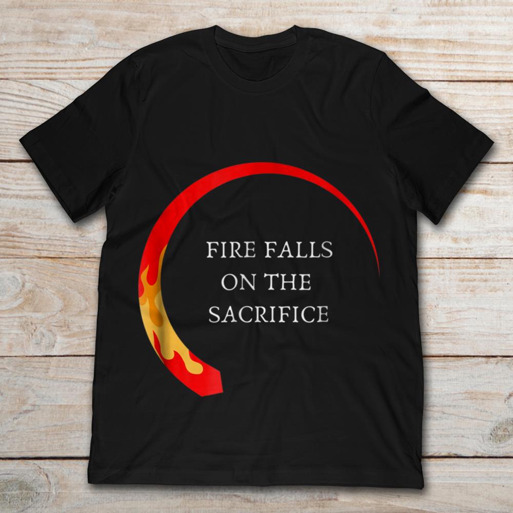 Fire Falls On The Sacrifice