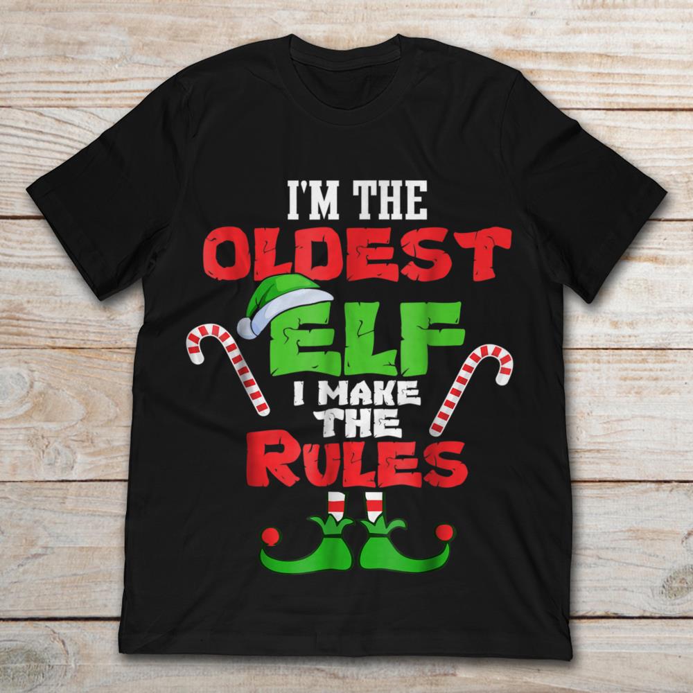 I'm The Oldest Elf I Make The Rules Candy Cane