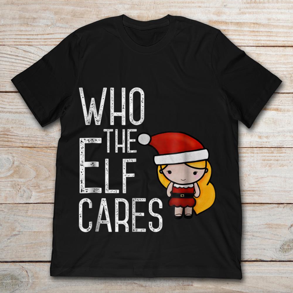 Who The Elf Cares Santa Girl