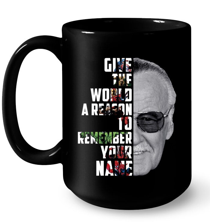 https://teenavi.com/wp-content/uploads/2018/11/Stan-Lee-Give-The-World-A-Reason-To-Remember-Your-Name-Mug.jpg