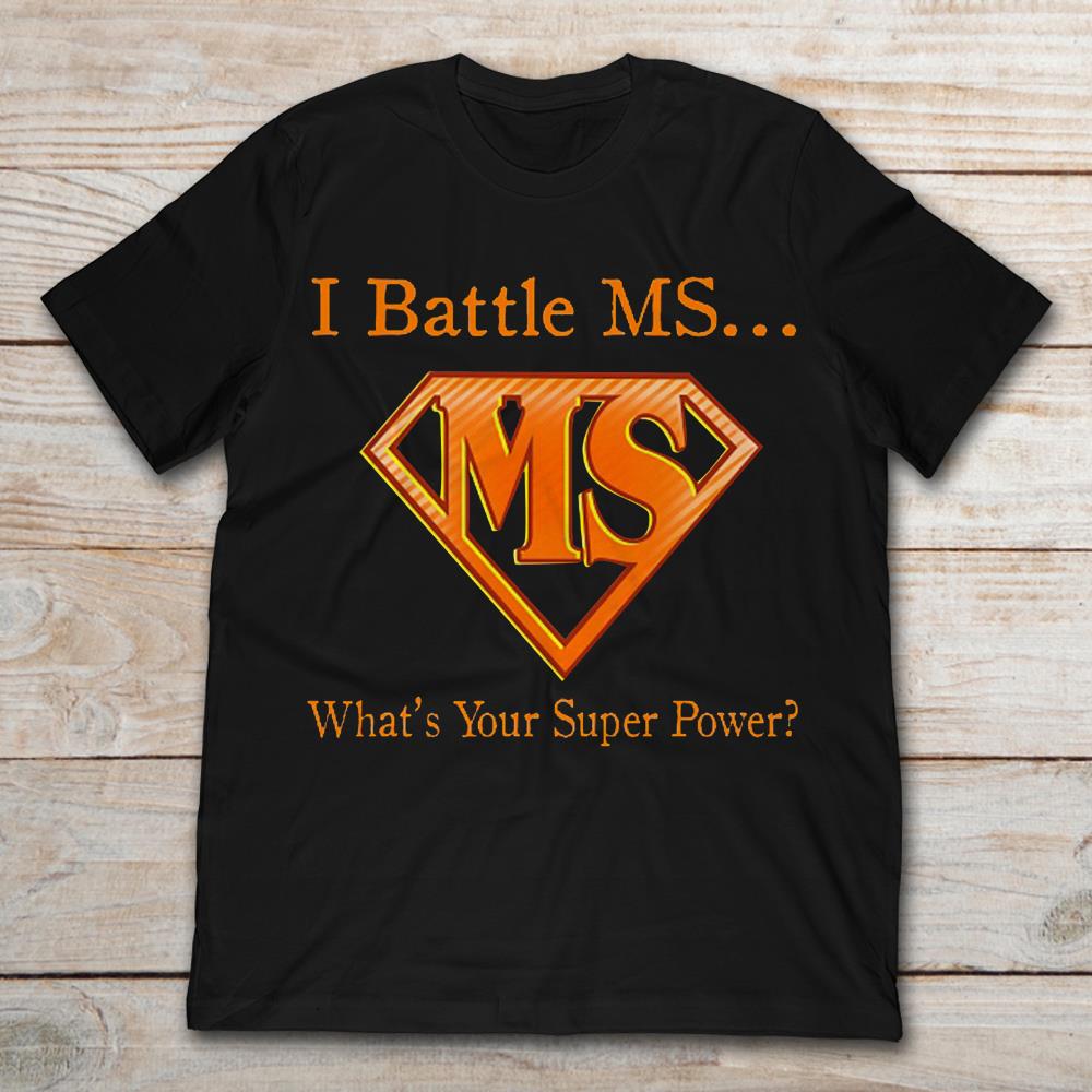 I Battle MS.. What's Your Super Power