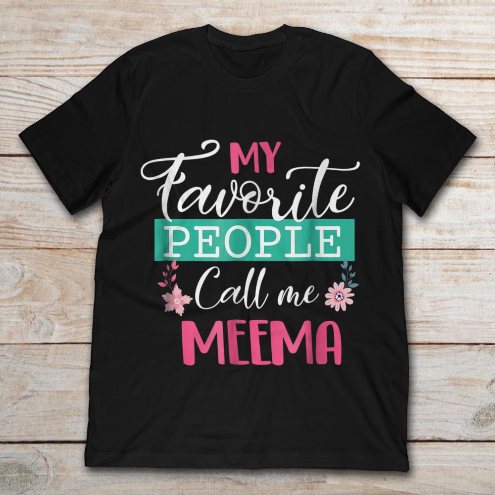 My Favorite People Call Me Meema