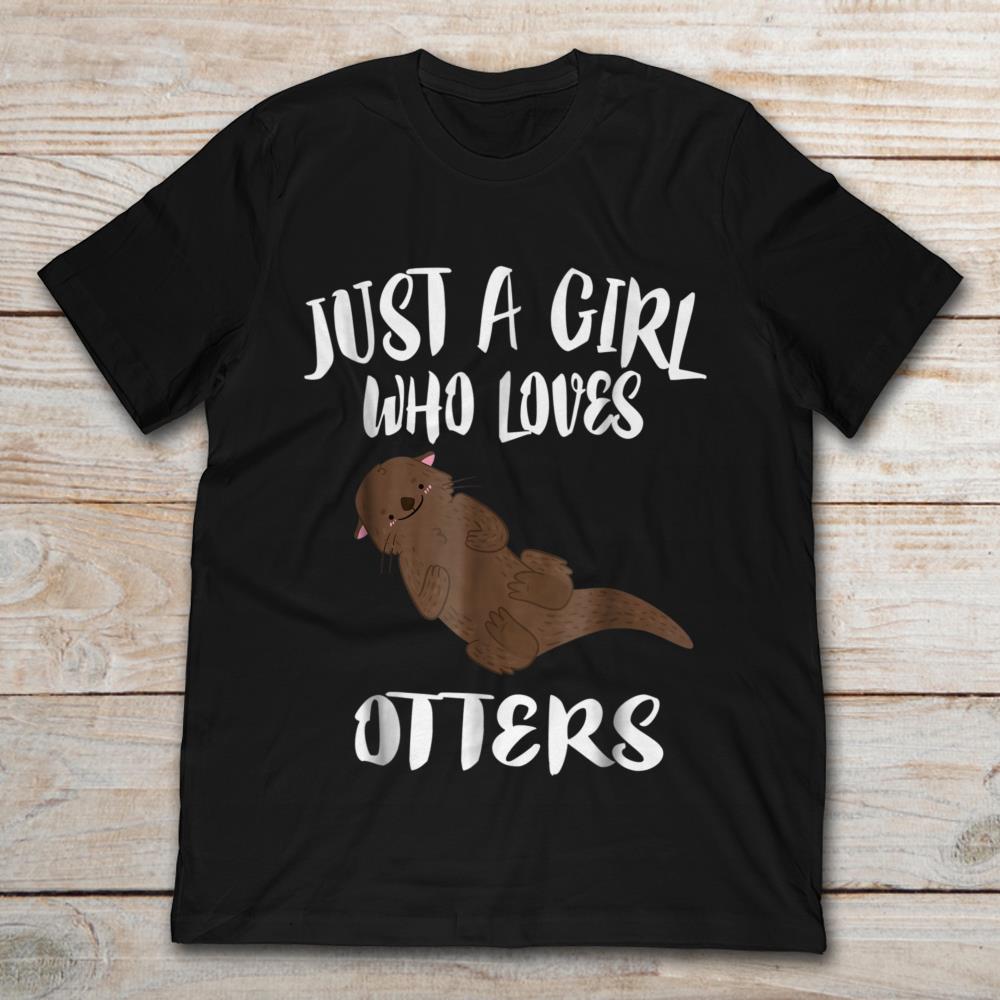 Just A Girl Who Loves Otters