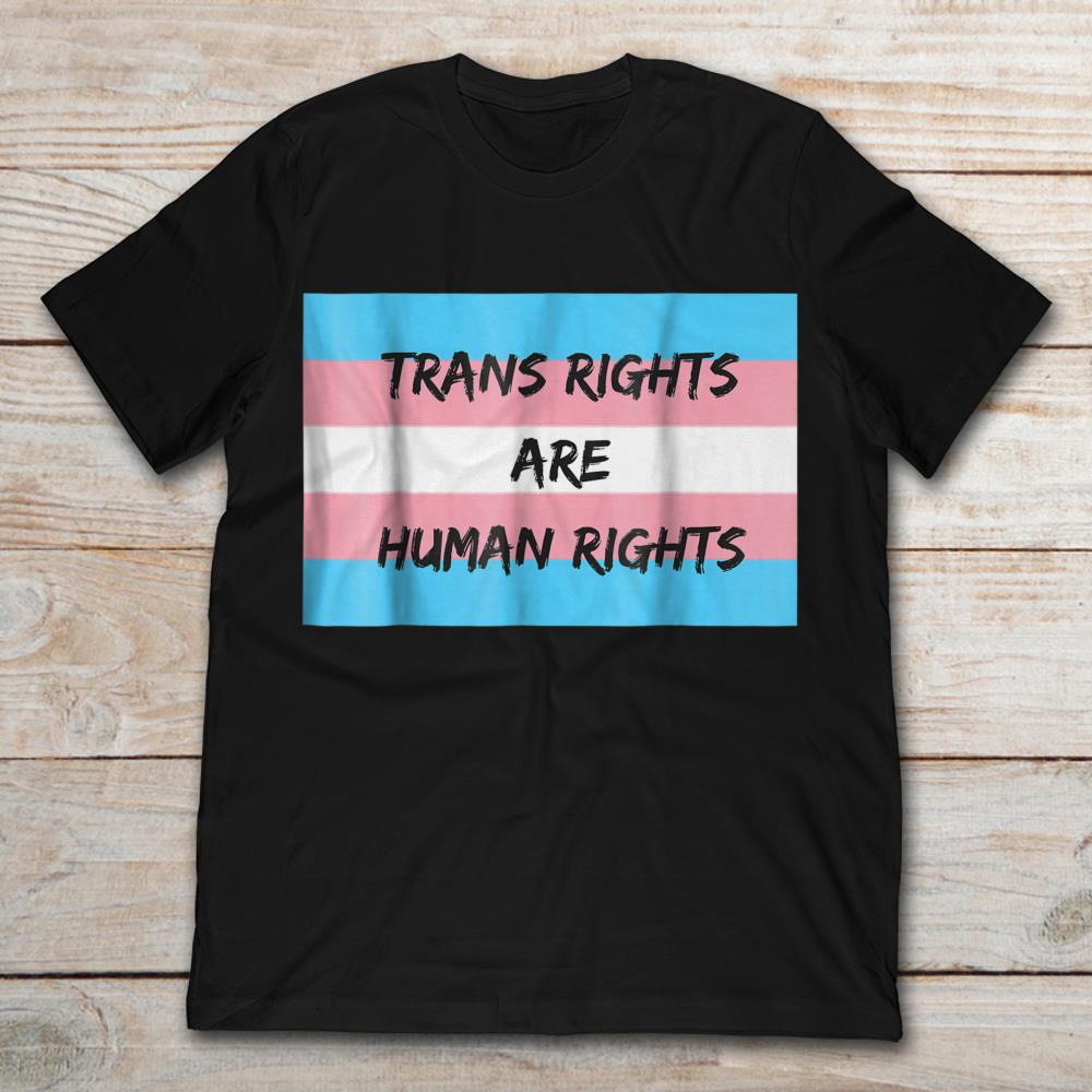 Trans Rights Are Human Right LGBT