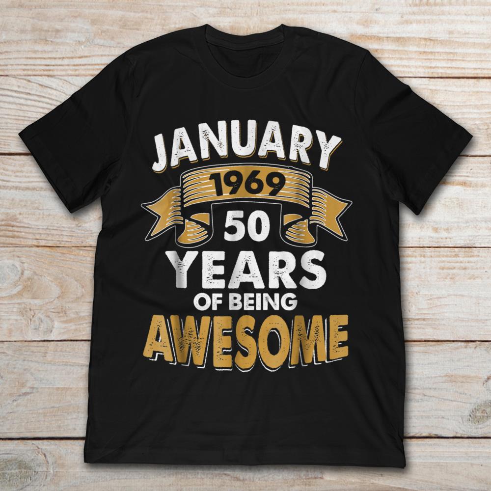 January 1969 50 Years Of Being Awesome