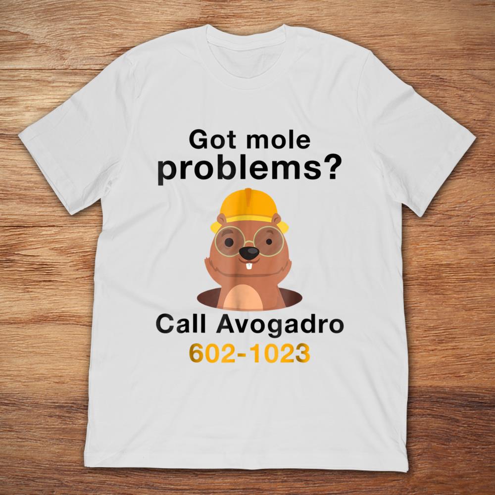 Got The Problems Call Avogadro 602 1023
