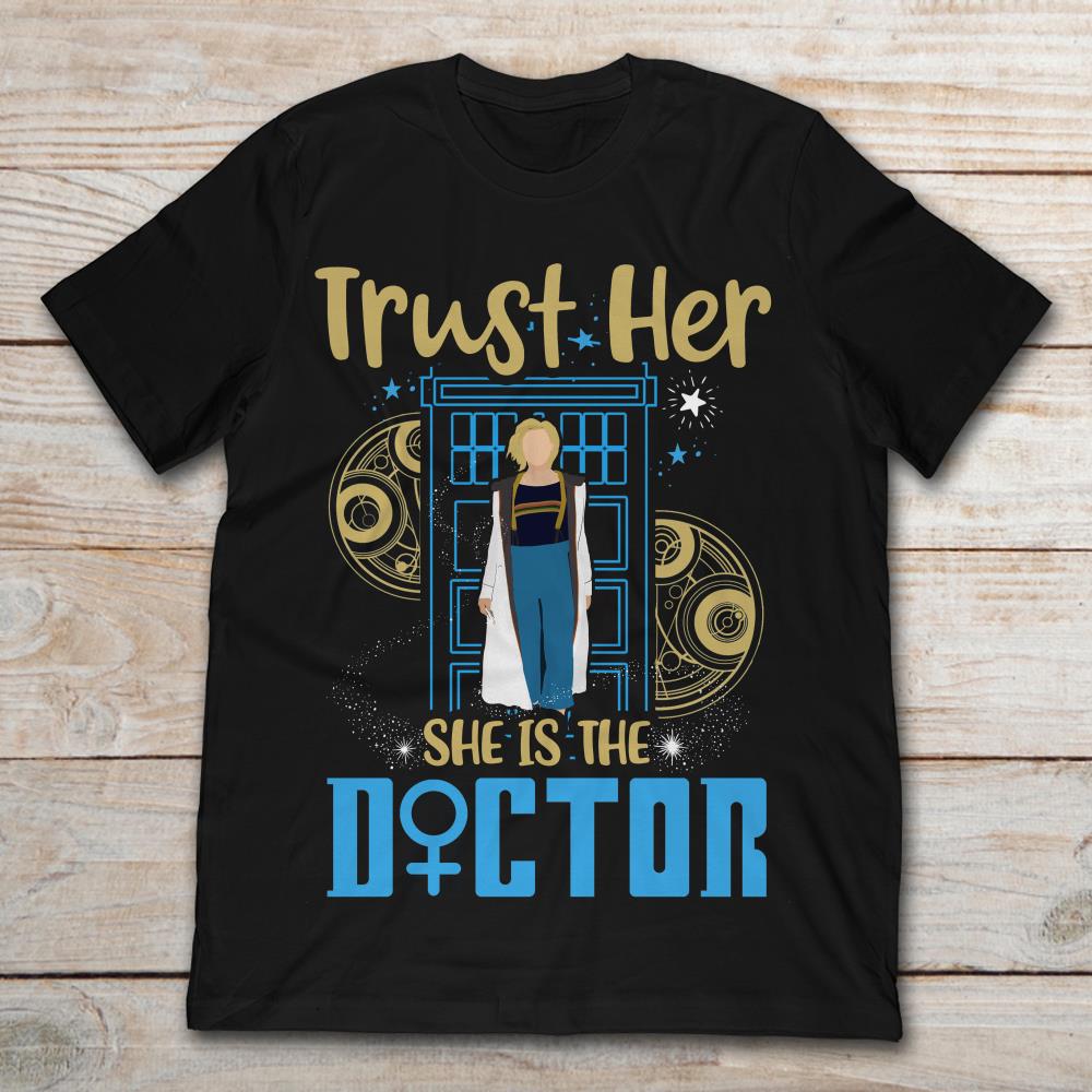 Trust Her She Is A Doctor