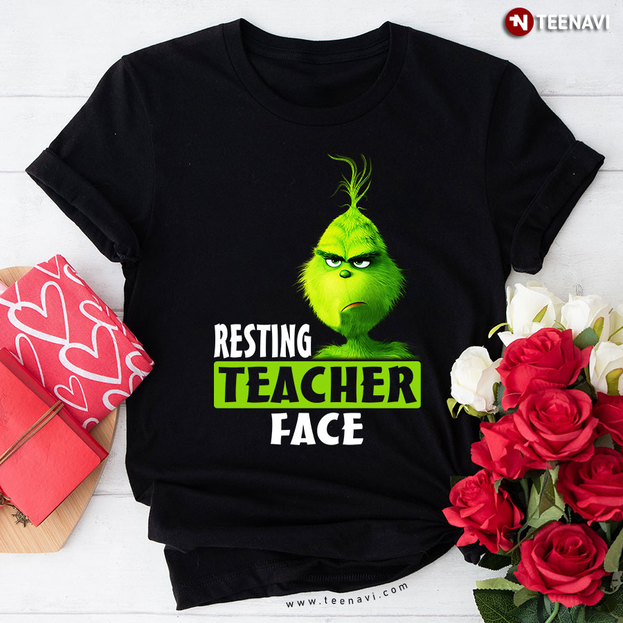 Grinch Resting Teacher Face T-Shirt
