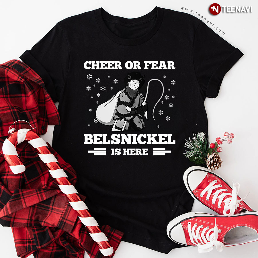 Cheer Or Fear Belsnickel Is Here T-Shirt