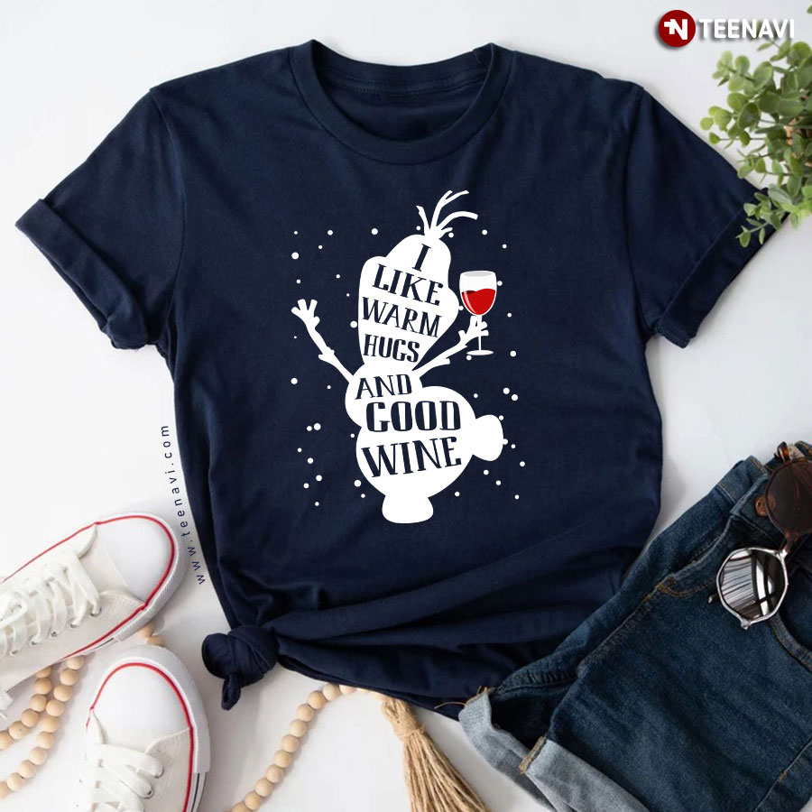 Olaf Snowman Frozen I Like Warm Hugs And Good Wine Christmas T-Shirt