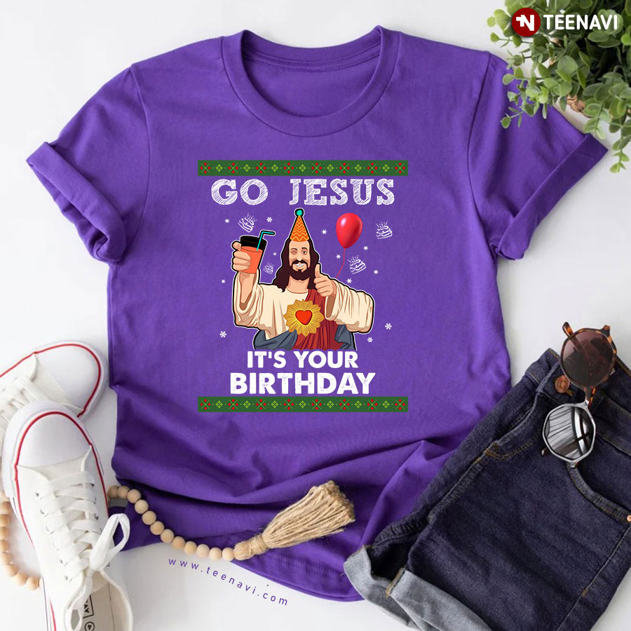 Go Jesus It's Your Birthday T-Shirt