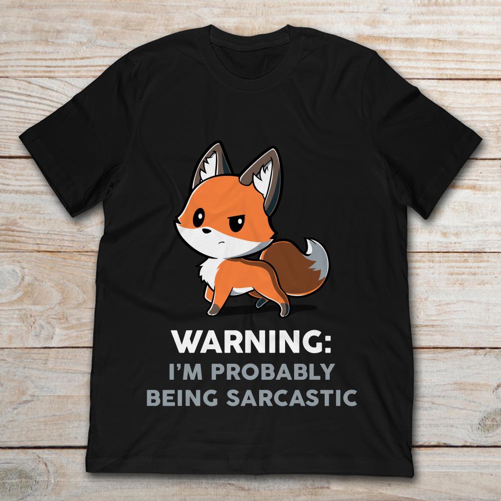 Cute Fox Warning I'm Probably Being Sarcastic