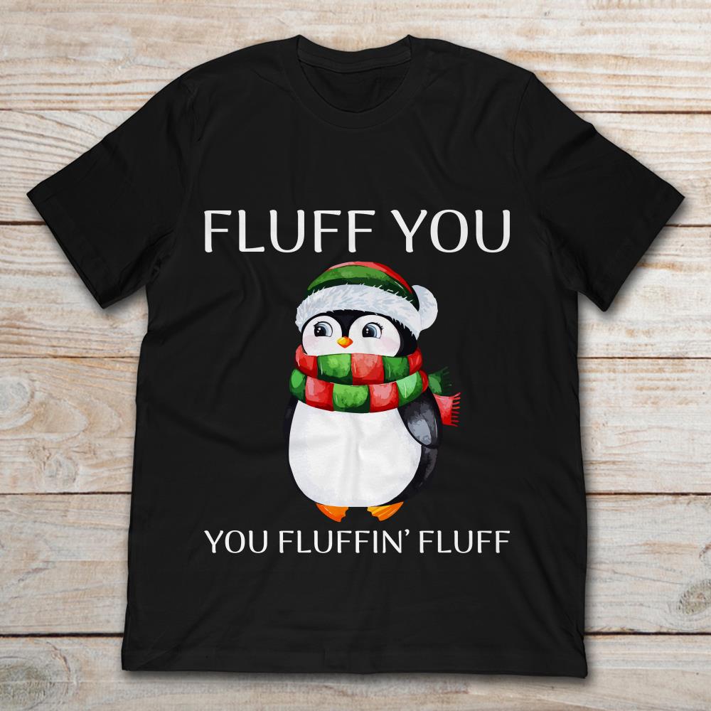 Little Warm Peguin Fluff You You Fluffin' Fluff