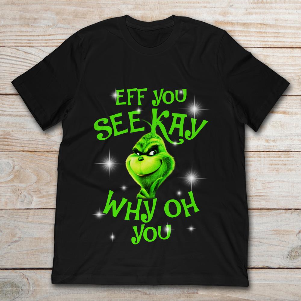 Grinch Buy Eff You See Kay Why Oh You Christmas
