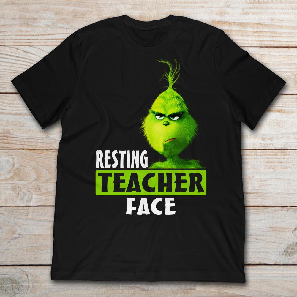 Grinch Resting Teacher Face