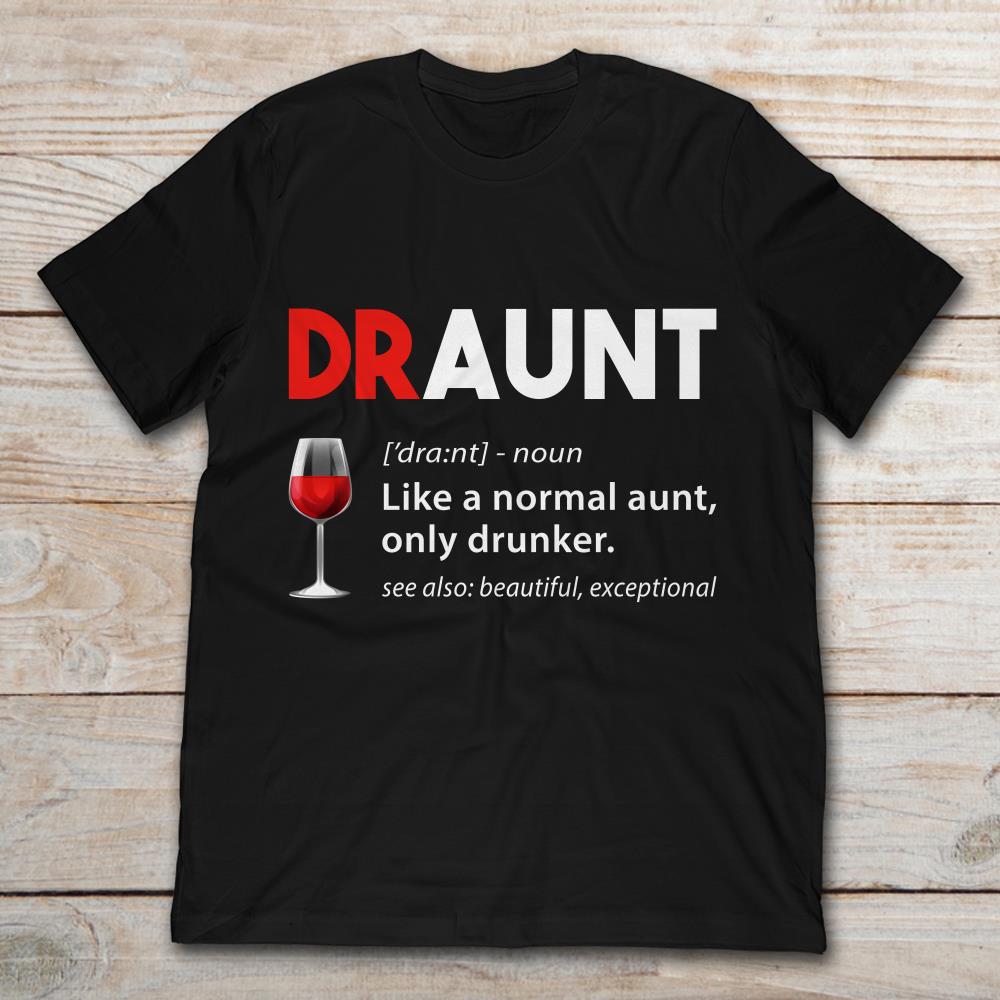 Draunt Drinking Aunt Like A Normal Aunt Only Drunker
