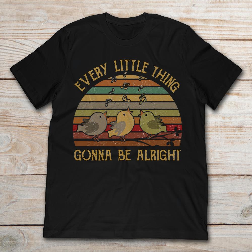 Singing Birds Every Little Thing Gonna Be Alright Vintage