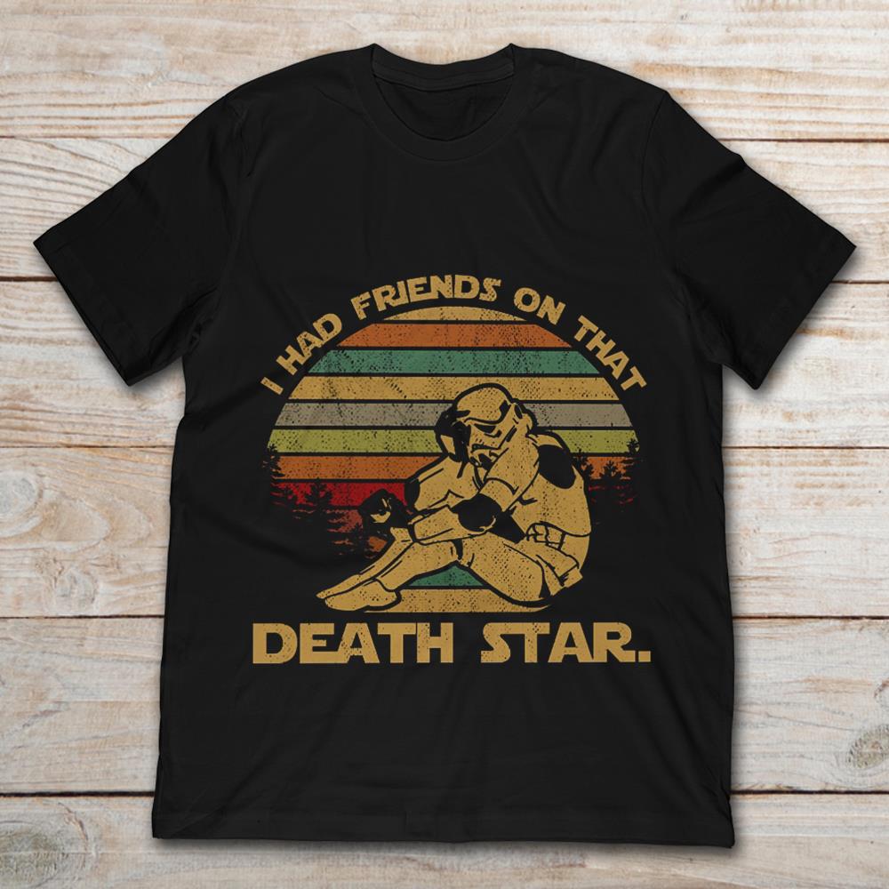 Star Wars Stormtrooper I Had Friends On That Death Star Vintage