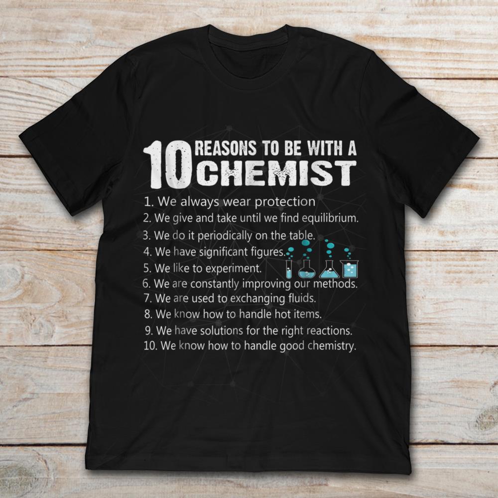 10 Reasons To Be With A Chemist
