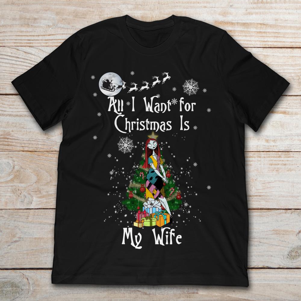 All I Want For Christmas Is My Wife Sally A Nightmare Before Christmas