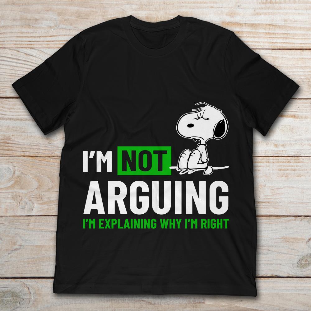 Snoopy Dog I'm Not Arguing I Explain Why I'm Right