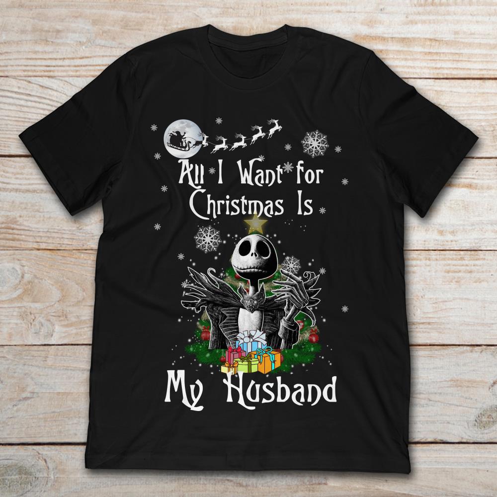 All I Want For Christmas Is My Wife Jack Skellington A Nightmare Before Christmas