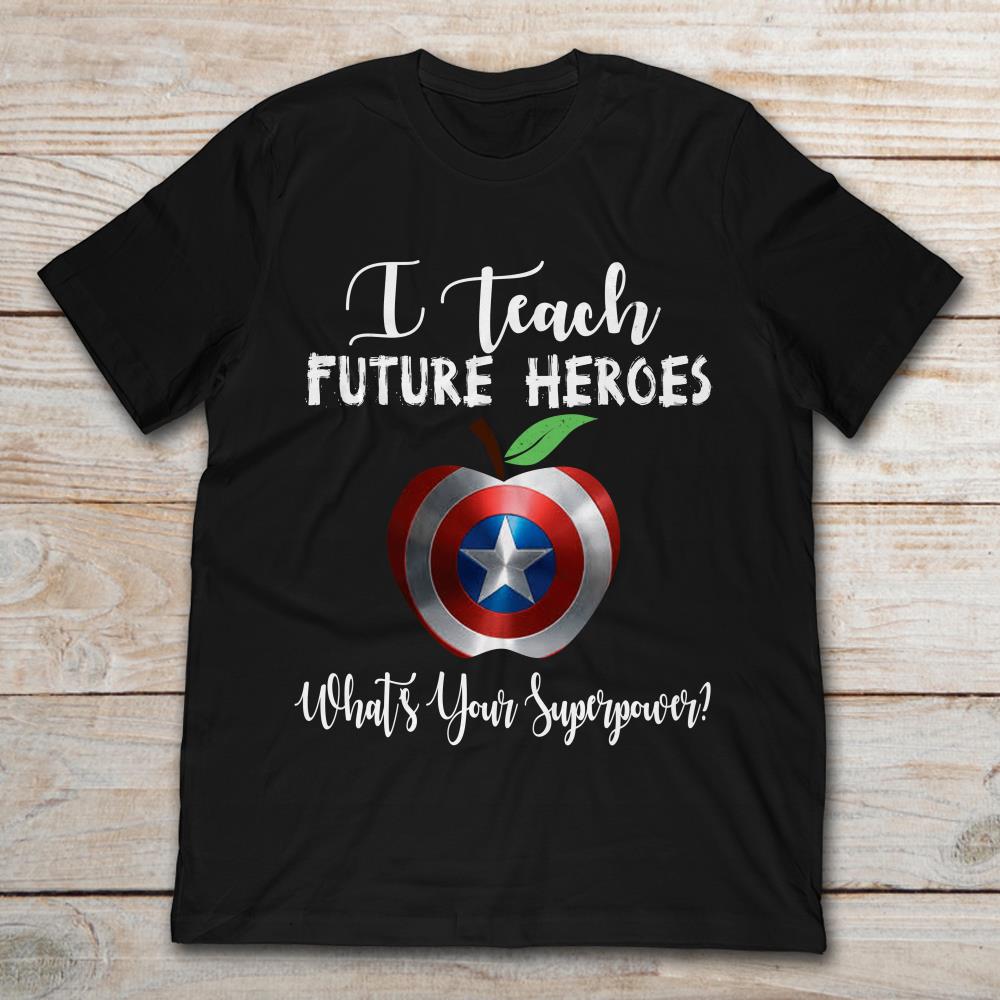 Apple Captain America Shield I Teach Future Heroes What's Your Superpower