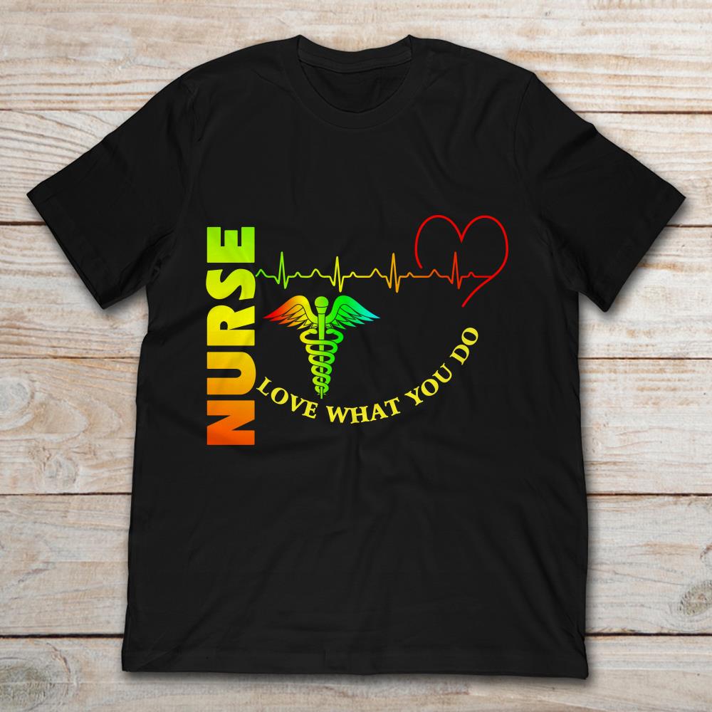 Nurse Medical Assistant Love What You Do