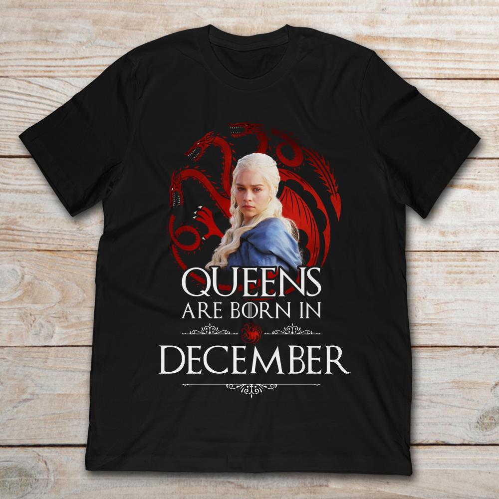 Queens Are Born In December Daenerys Targaryen Games Of Throne