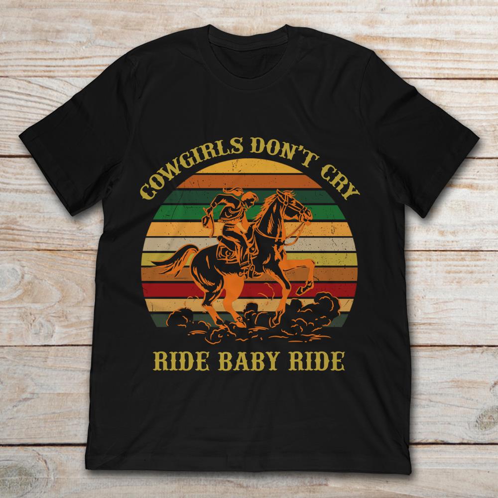 Cowgirls Don't Cry Ride Baby Ride Vintage