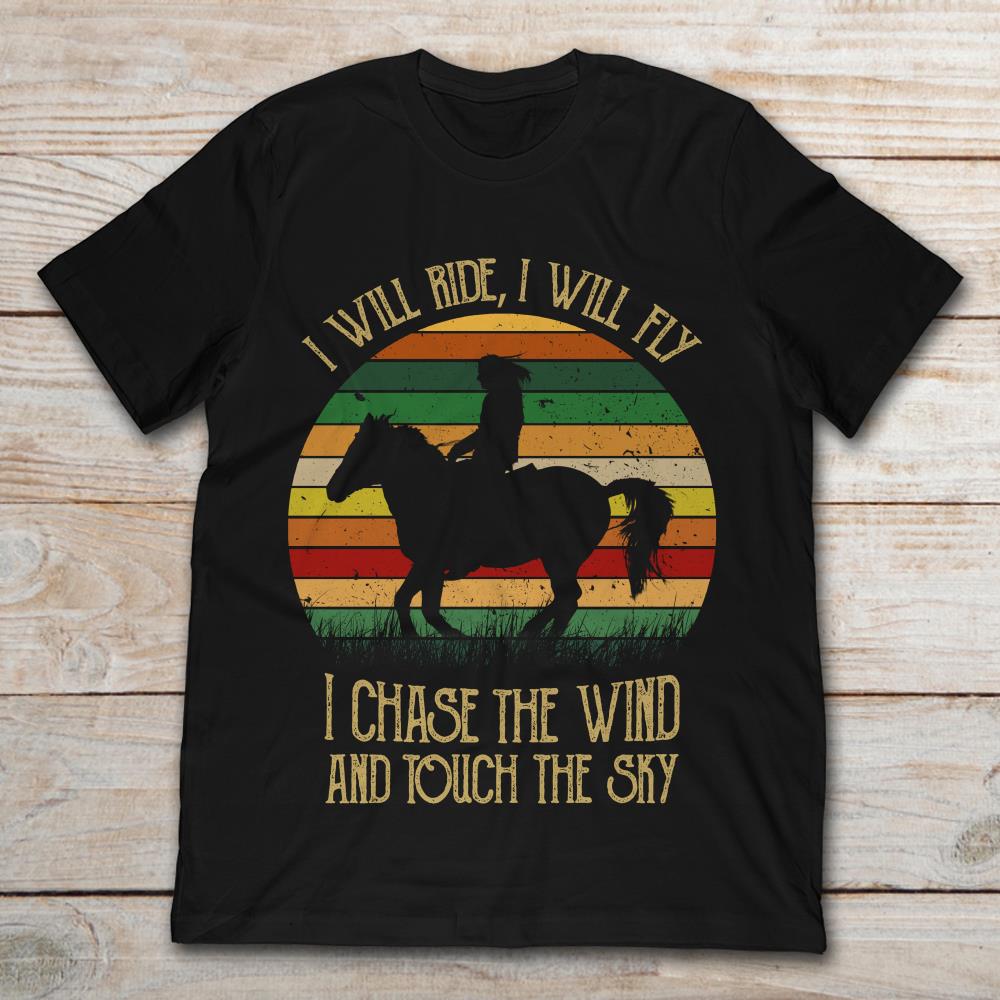 Horse Riding I Will Ride I Will Fly I Chase The Wind And Touch The Sky Vintage