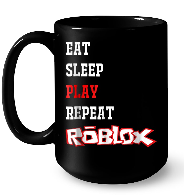 Eat Sleep Play Repeat Roblox T Shirt Teenavi - eat sleep roblox repeat