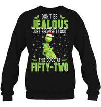 Grinch Don't Be Jealous This Good At Fifty-Two