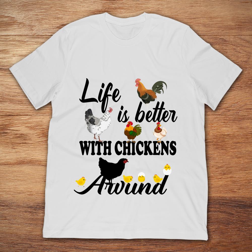 Life Is Better With Chickens Around