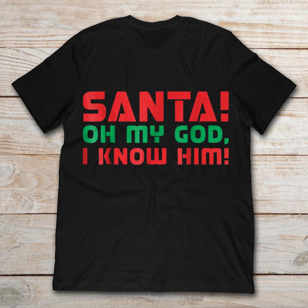 Santa Oh My God I Know Him