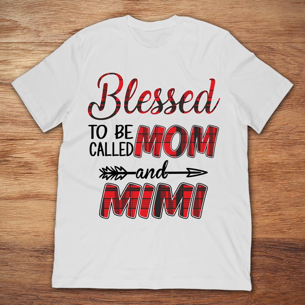 Blessed To Be Called Mom And Mimi And I Rock Them Both