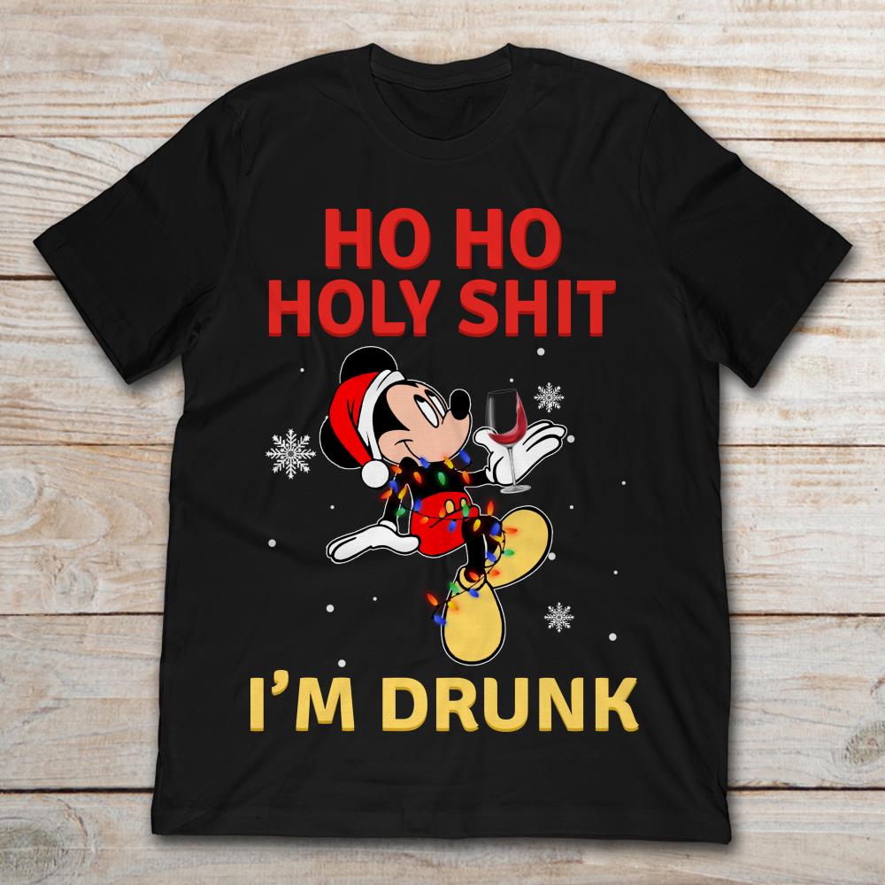 Mickey Mouse Christmas Ho Ho Holy Shit I'm Drunk