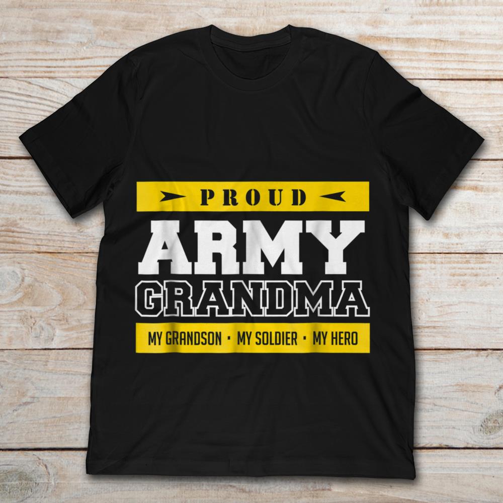 Proud Army Grandma My Grandson My Soldier My Hero
