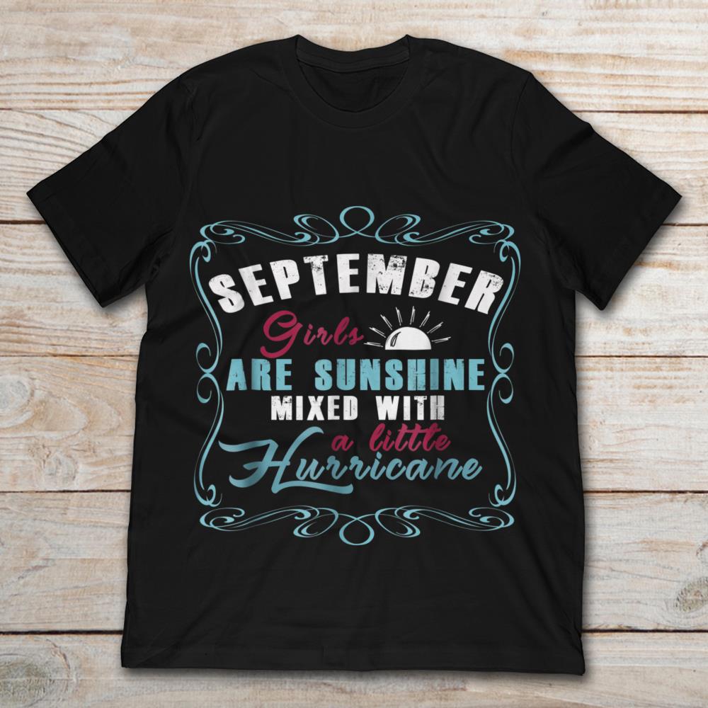 September Girls Are Sunshine Mixed With A Little Hurricane