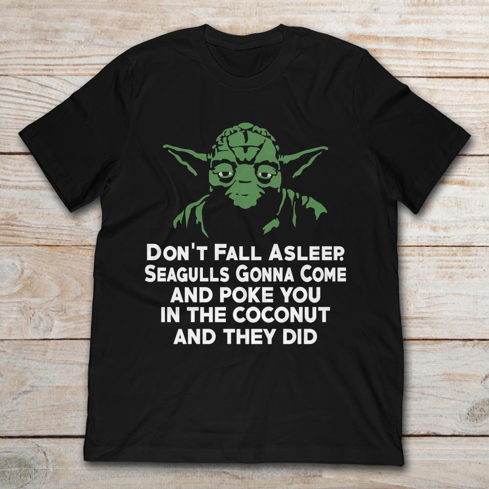 Yoda Don't Fall Asleep Seagulls Gonna Come