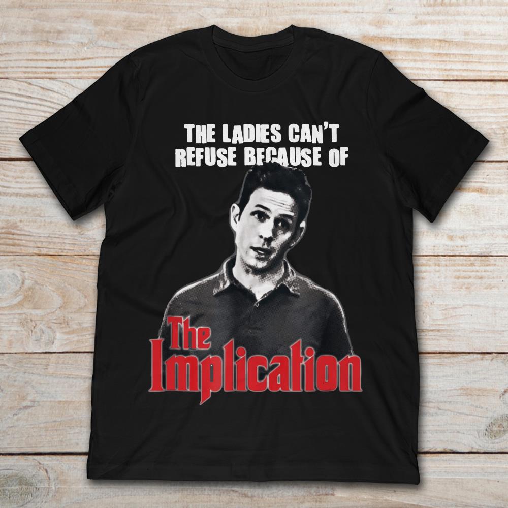 The Ladies Can't Refuse Because Of The Implication It's Always Sunny in Philadelphia