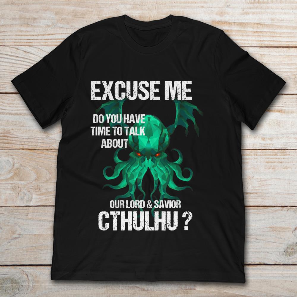 Cthulhu Excuse Me Do You Have Time To Talk
